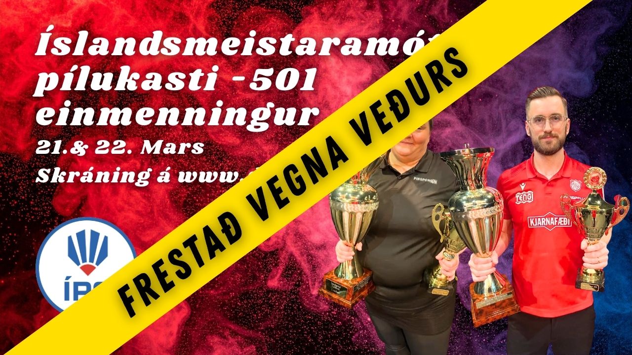 ATH – Íslandsmeistaramótið í Pílukasti frestað vegna veðurs