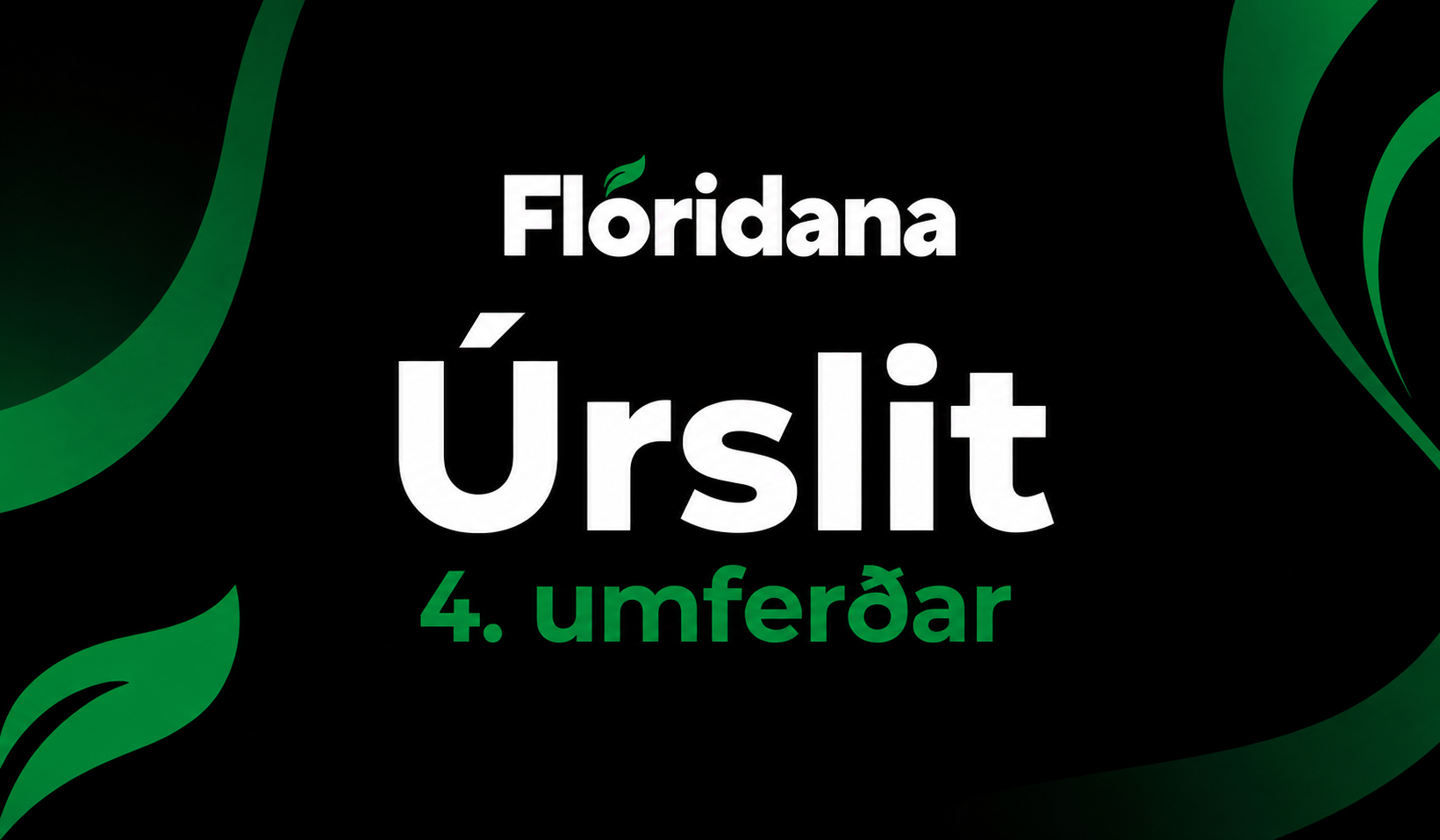 Floridana – 4. Umferð – Úrslit